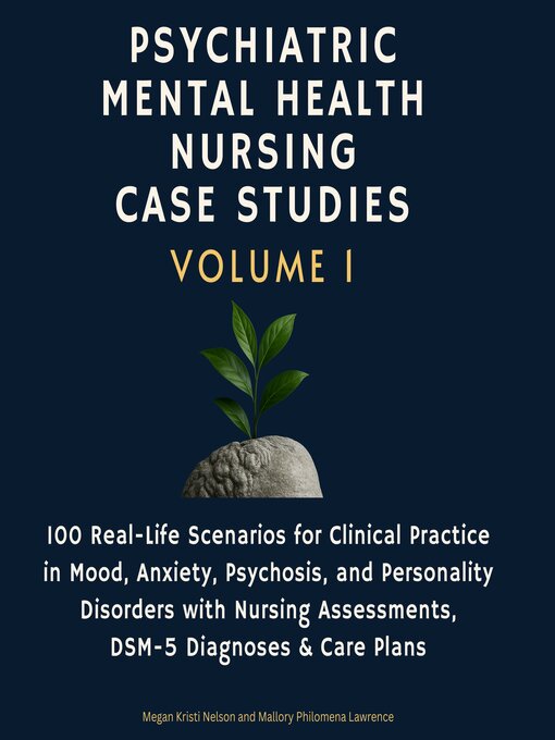 Title details for Psychiatric Mental Health Nursing Case Studies, Volume 1 by Mallory Philomena Lawrence - Available